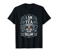 I Am The Tea Tasse à thé Humoristique avec Dicton Sarcastique T-Shirt