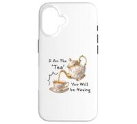 I Am The Tea You Will Be Having Funny Quote Sarcastic Coque pour iPhone 16