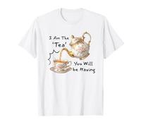 I Am The Tea You Will Be Having Funny Quote Sarcastic T-Shirt