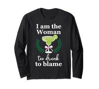 I Am the Woman Too Drunk to Blame on Margarita Funny Tequila Manche Longue