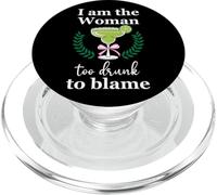 I Am the Woman Too Drunk to Blame on Margarita Funny Tequila PopSockets PopGrip pour MagSafe