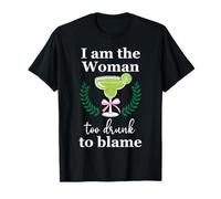 I Am the Woman Too Drunk to Blame on Margarita Funny Tequila T-Shirt