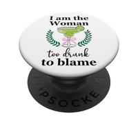 I Am the Woman Too Drunk to Blame on Margarita Spicy Tequila PopSockets PopGrip Adhésif
