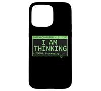I Am Thinking Programmeur Développeur Coding Status Processing Coque pour iPhone 15 Pro Max