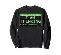 I Am Thinking Programmeur Développeur Coding Status Processing Sweatshirt