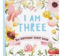 I Am Three- 3rd Birthday Guest Book: Bug Themed Sign-In Messages for Girls | Memory Keepsake for Parents & Daughters