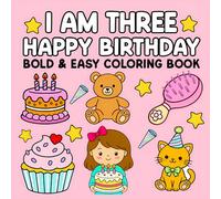 I Am Three Happy Birthday Bold and Easy Coloring Book: Cute Animals, Cake & Balloons for Girls