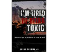 I Am Tired of Being Toxic: Breaking Free from the Patterns That Are Killing You Inside