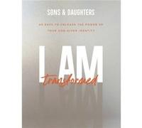 I Am Transformed 40 Days to Unleash the Power of Your GodGiven Identity by . Sons . Sons (Auteur)