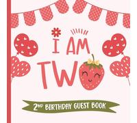 I Am Two - 2nd Birthday Guest Book: Party Sign-In Messages with Gift Log | Keepsake for Child & Parents | Strawberry Design