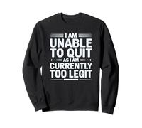 I am Unable to Quit Currently Too Legit MC Funny 80s 90s Rap Sweatshirt