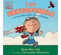 I am Unstoppable: A Little Book About Amelia Earhart