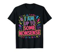 I Am Up to Some Nonsense Chaos Sarcasm Energy - T-Shirt