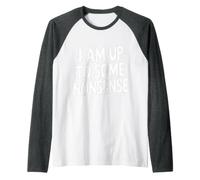 I Am Up to Some Nonsense Énergie du Sarcasme du Chaos |- Manche Raglan