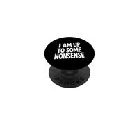 I Am Up to Some Nonsense Énergie du Sarcasme du Chaos |- PopSockets PopGrip Adhésif