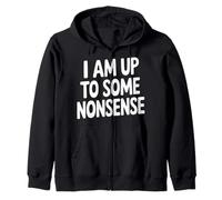 I Am Up to Some Nonsense Énergie du Sarcasme du Chaos |- Sweat à Capuche