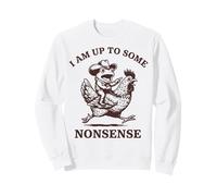 I Am Up to Some Nonsense Sweatshirt
