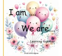 I am . . . We are: Learning together