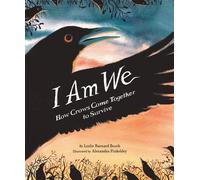 I Am We How Crows Come Together to Survive - Leslie BARNARD BOOTH - Chronicle Books LLC - ebook (ePub) - Livre