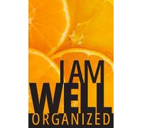 I Am Well Organized Creative Motivational Everyday Notebook Abstract Orange Art School College Work Taskmanager: 100 Pages 6x9 Organizer Simple Grid ... Sketchbook Artbook Self-help Time Management