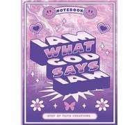 I Am What God Says I Am: Notebook