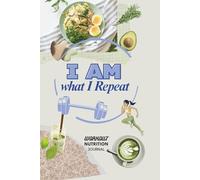 I Am What I Repeat: A Workout & Nutrition Journal for Real Progress