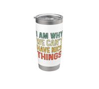 I Am Why We Can't Have Nice Things Gobelet isotherme en acier inoxydable double paroi