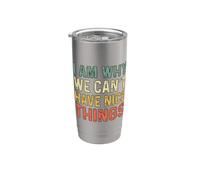 I Am Why We Can't Have Nice Things Gobelet isotherme en acier inoxydable double paroi
