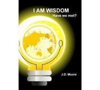 I Am Wisdom, Have We Met?