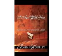 I Am with You by John Woolley John Woolley (Auteur)