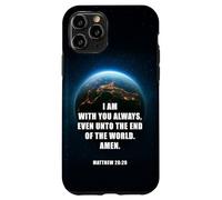 I Am with You Even Unto The End - Matthew 28:20 Jesus Quote Coque pour iPhone 11 Pro