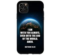 I Am with You Even Unto The End - Matthew 28:20 Jesus Quote Coque pour iPhone 11 Pro Max