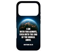 I Am with You Even Unto The End - Matthew 28:20 Jesus Quote Coque pour iPhone 17 Pro