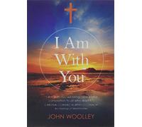 I Am With You: Treasured Words of Divine Inspiration for Everyone