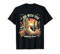 I Am with You Where You go Christian Western Cowboy T-Shirt