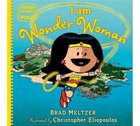 I am Wonder Woman by Brad Meltzer Brad Meltzer (Auteur)