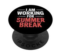 I Am Working for Summer Break Détendez-Vous - PopSockets PopGrip Adhésif
