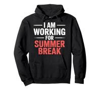 I Am Working for Summer Break Détendez-Vous - Sweat à Capuche