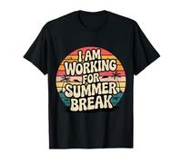 I Am Working for Summer Break Détendez-Vous - T-Shirt
