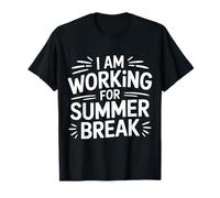 I Am Working for Summer Break Détendez-Vous - T-Shirt