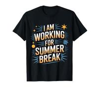 I Am Working for Summer Break Détendez-Vous - T-Shirt