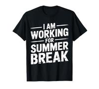 I Am Working for Summer Break Détendez-Vous T-Shirt
