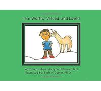 I Am Worthy, Loved, And Valued