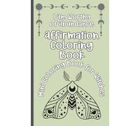 I Am Worthy of Abundance Affirmation Coloring Book: Mini Coloring Book for Witches