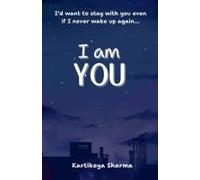 I Am You: A Romance/Fantasy Novel About Finding Support, Respect And Solace From A Person Who Truly Understands And Loves You- Not Just Because They Like You But Because They Are You