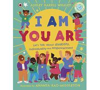I Am, You Are: Let's Talk About Disability, Individuality and Empowerment