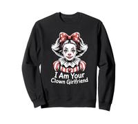 I Am Your Clown Girlfriend Visage Clowngirl Fille De Cirque Sweatshirt
