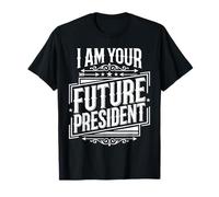 I Am Your Future President Ambitions de Leadership - T-Shirt