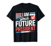 I Am Your Future President Ambitions de Leadership - T-Shirt