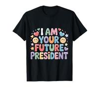 I Am Your Future President Ambitions de Leadership - T-Shirt